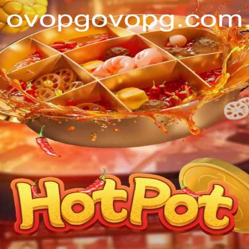 Discover the Exciting World of Hotpot: A Comprehensive Guide