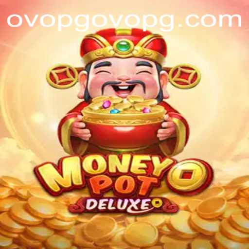 Exploring MoneyPotDELUXE and the Rise of ovopg PH Login